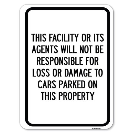 SIGNMISSION This Facility or Its Agents Will Not Be Responsible for Loss or Damage to Cars Parked, A-1824-22819 A-1824-22819